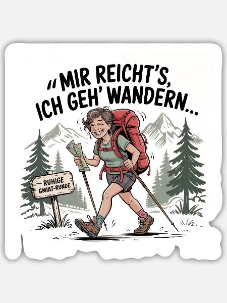 Mir reicht´s! Wandern Outdoor Berge Bergwandern - Sticker Größe S (10 x 10 cm) - Mattweiß
