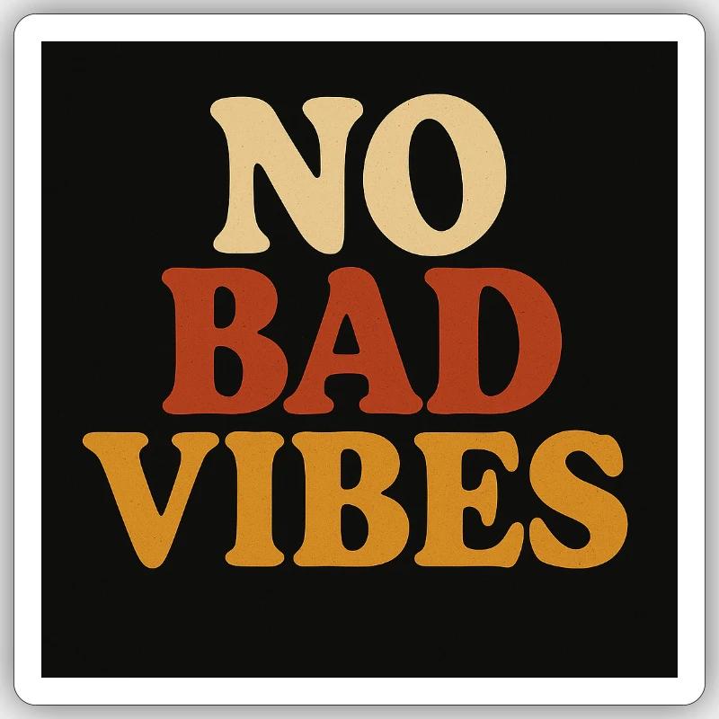 No Bad Vibes Sticker taille S (10 x 10 cm)