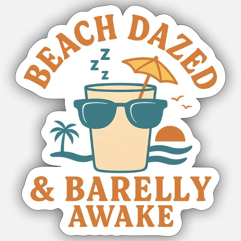 Beach Dazed & Barely Awake Sticker Größe S (10 x 10 cm)