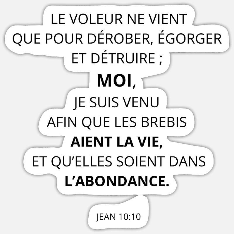 JEAN 10 :10 - VERSET DE LA BIBLE - Version noire - Sticker taille S (10 x 10 cm) - blanc mat