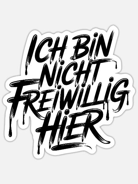 Ich bin nicht freiwillig hier - Sticker Größe S (10 x 10 cm) - Mattweiß
