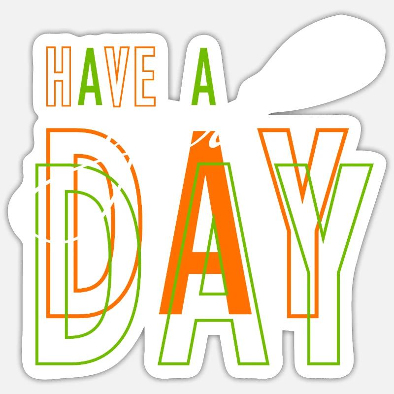 Have a good day - Sticker size S (10 x 10 cm) - white matte