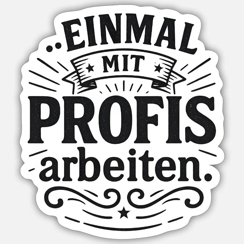 Once With Professionals Work Gift Construction Site Office Sticker size S (10 x 10 cm)