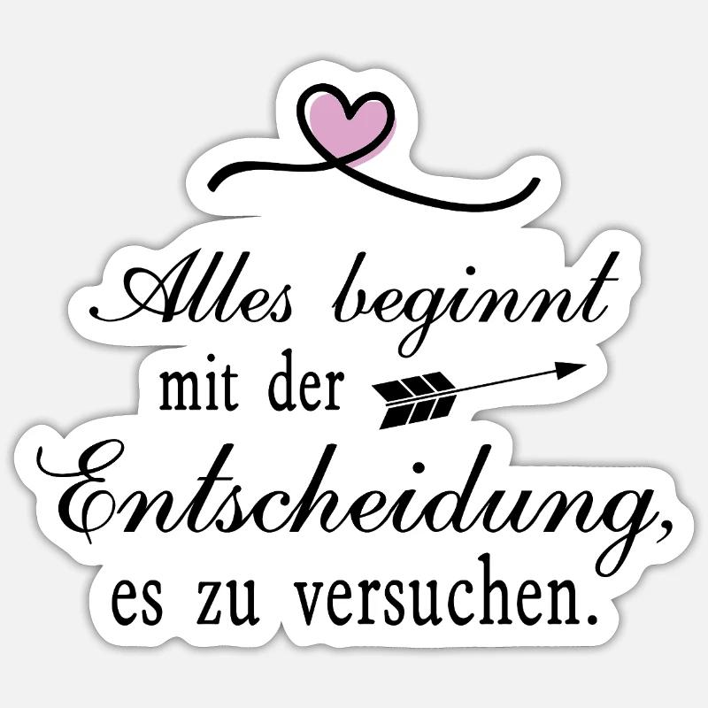 Alles beginnt mit der Entscheidung - Sticker Größe S (10 x 10 cm) - Mattweiß