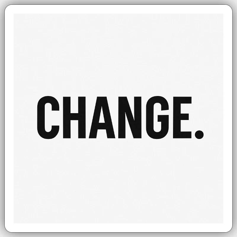 Change - Bold minimal statement - Sticker Größe S (10 x 10 cm) - Mattweiß