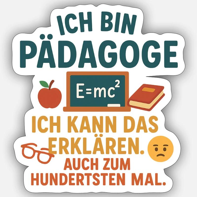 Pedagogue - I can explain that. - Sticker size S (10 x 10 cm) - white matte