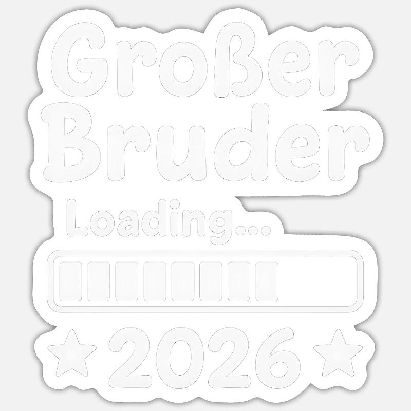 Großer Bruder Loading... 2026 - Sticker Größe S (10 x 10 cm) - Mattweiß
