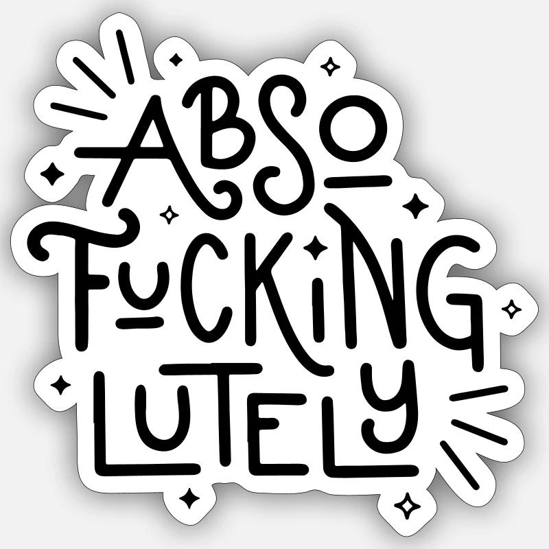Absofuckinglutely - Sticker size S (10 x 10 cm) - white matte