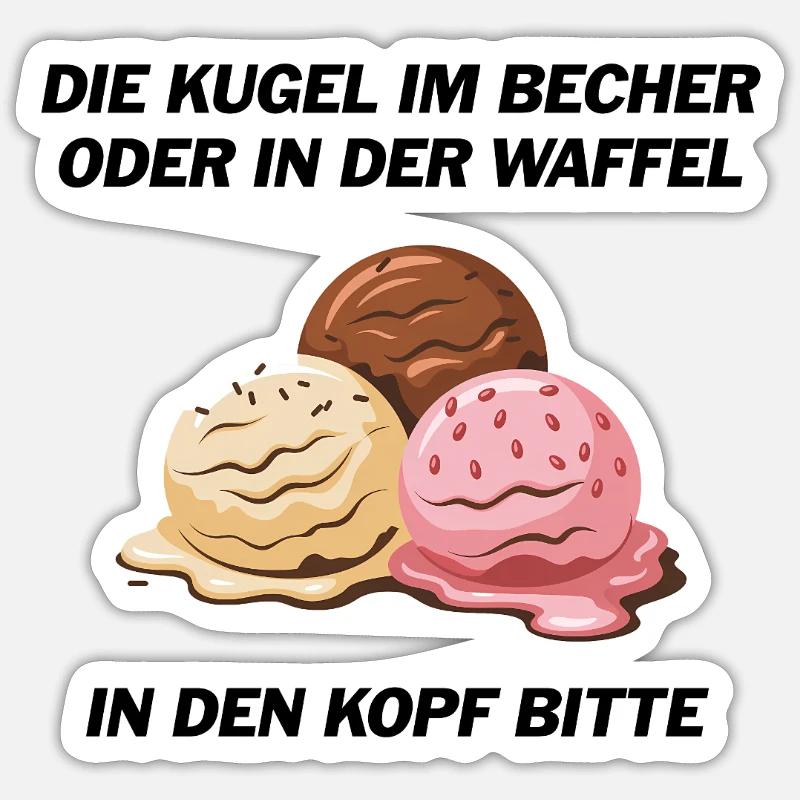 Die Kugel im Becher oder in der Waffel? Sticker Größe S (10 x 10 cm)