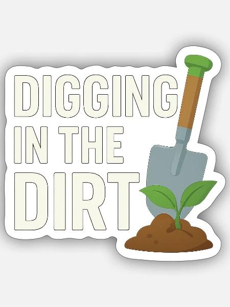 Digging in the Dirt – Gärtner - Sticker Größe S (10 x 10 cm) - Mattweiß