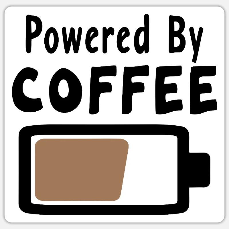 Powered By Coffee - Kaffee Statement Spruch - Sticker Größe S (10 x 10 cm) - Mattweiß