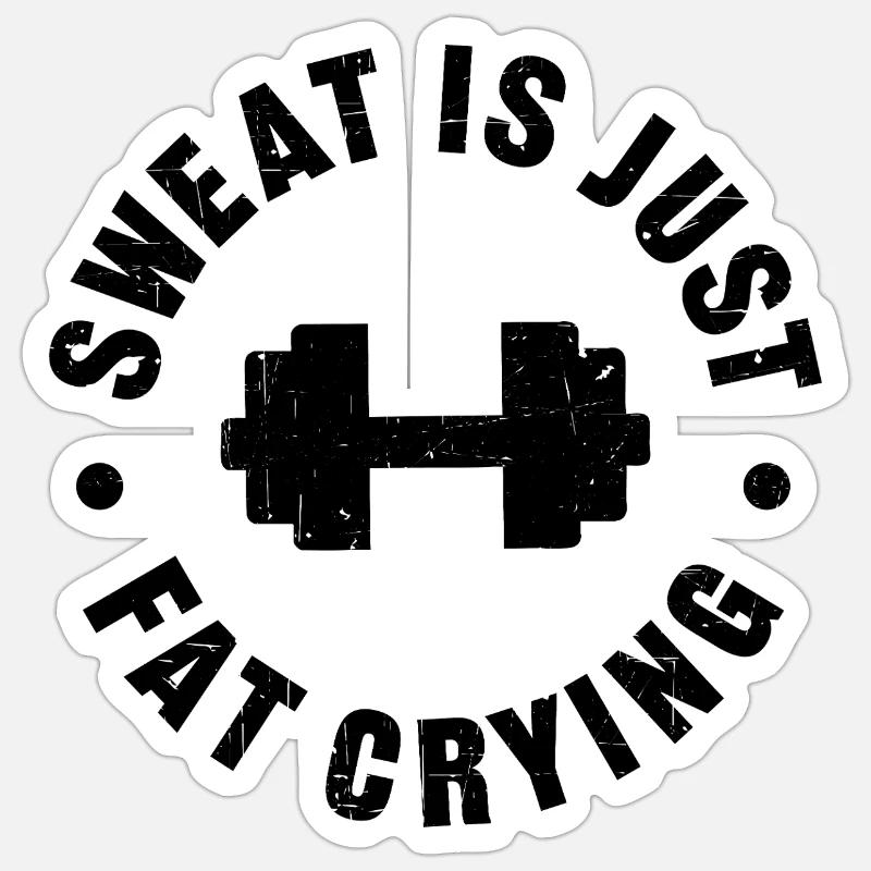 Sweat is just fat crying - Sticker size S (10 x 10 cm) - white matte