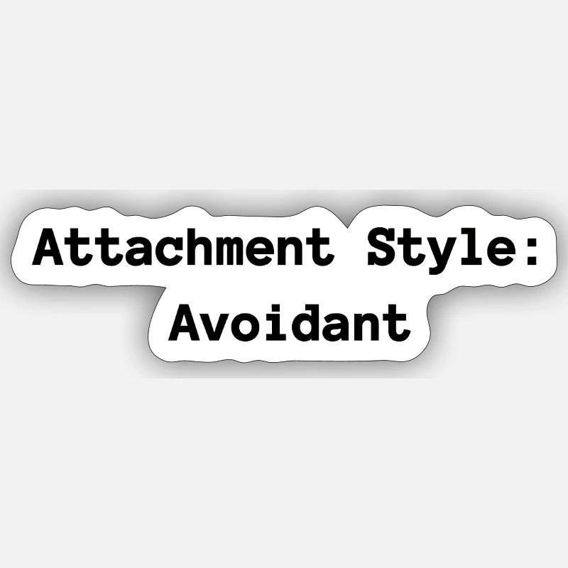 Attachment Style: Avoidant - Sticker size S (10 x 10 cm) - white matte