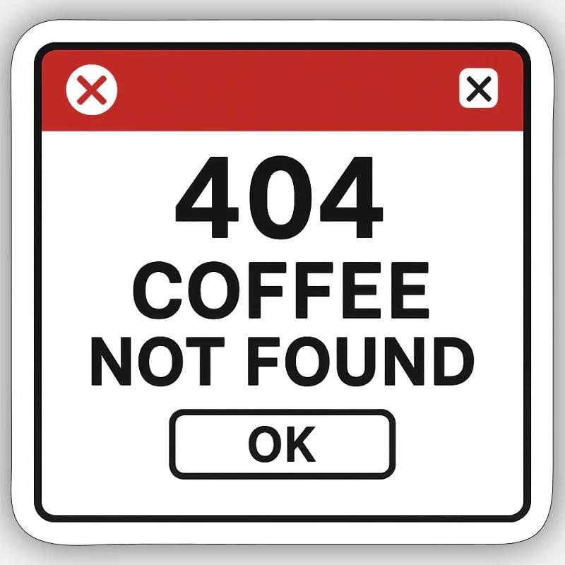 404 coffee not found - Sticker size S (10 x 10 cm) - white matte