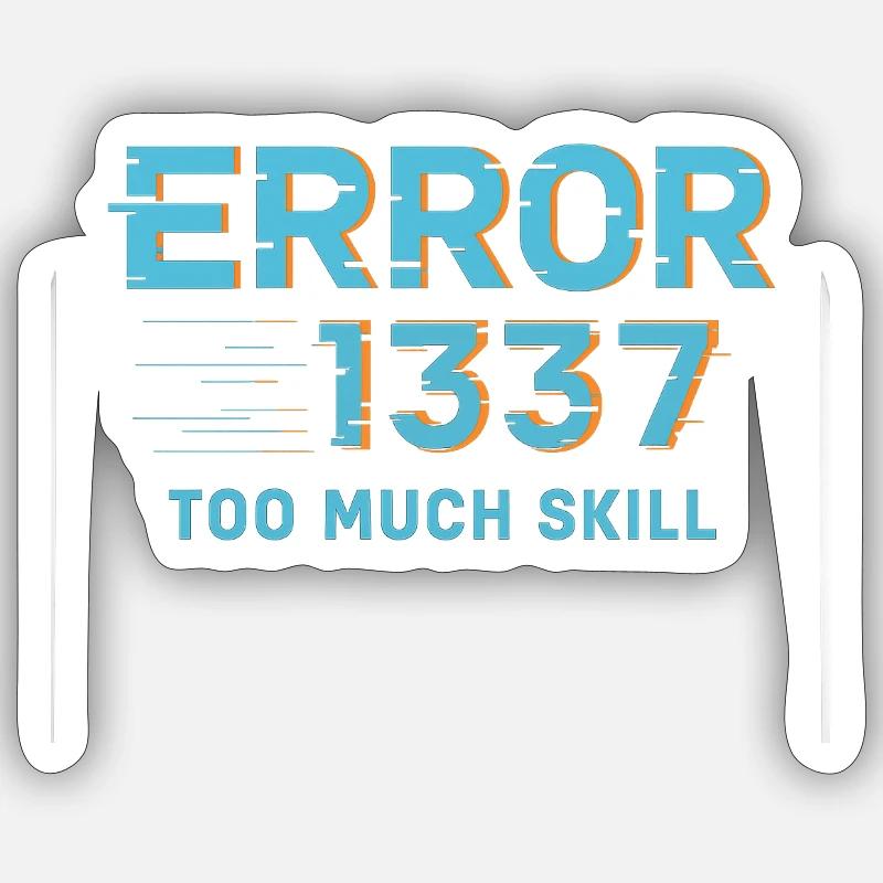 Fehler1337 Too Much Skill - Sticker Größe S (10 x 10 cm) - Mattweiß