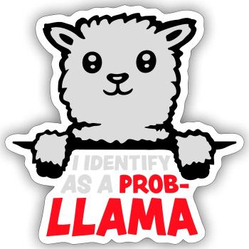 I Identify As A Probllama Cool Lama Problem Spruch - Sticker Größe S (10 x 10 cm) - Mattweiß - Vorne