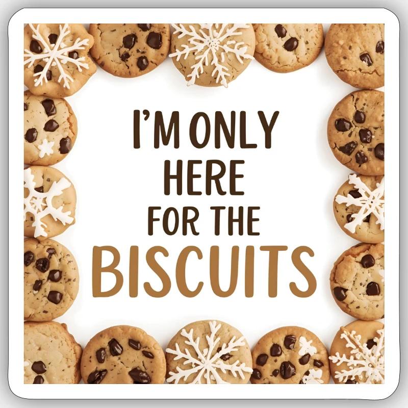 Only Here for the Biscuits Sticker size S (10 x 10 cm)