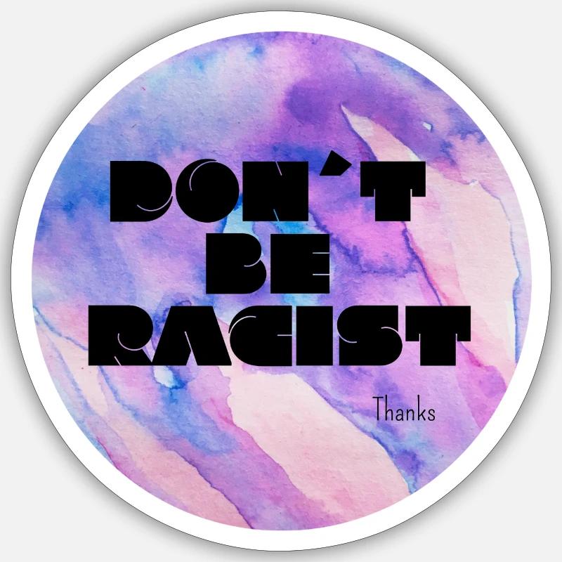 Don ́t Be Racist - Sticker size S (10 x 10 cm) - white matte