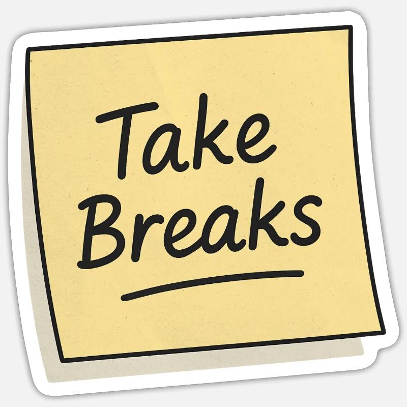 Take Breaks Sticky Note Reminder Sticker size S (10 x 10 cm)