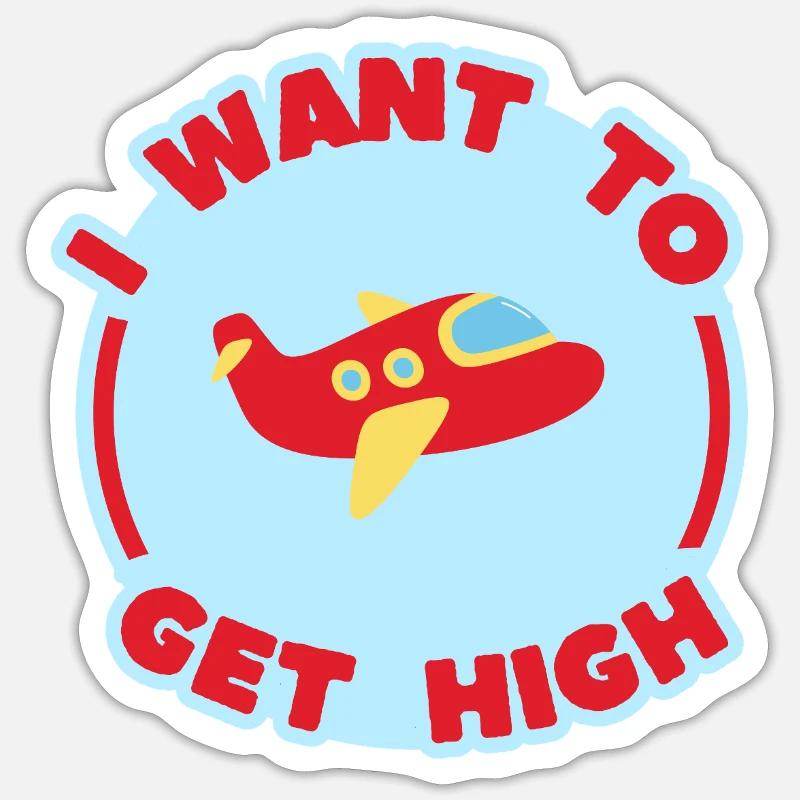 ICH WILL HIGH WERDEN - Sticker Größe S (10 x 10 cm) - Mattweiß