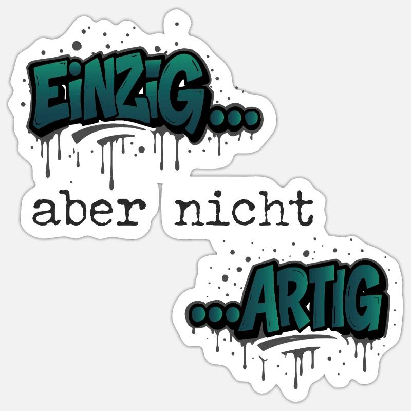 Graffiti „Einzig aber nicht artig“ Trendfarbe - Sticker Größe S (10 x 10 cm) - Mattweiß