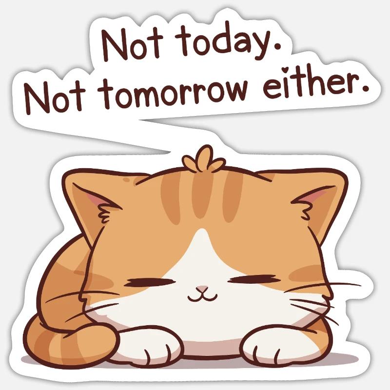Sleeper kitten Not today Not tomorrow Sticker size S (10 x 10 cm)