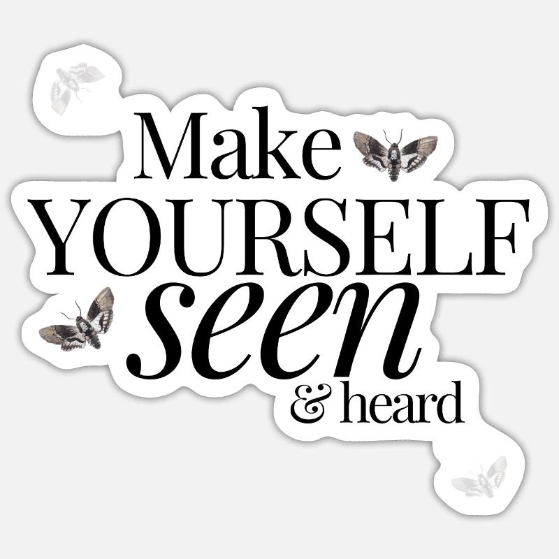 Make Yourself Seen & Heard - Sticker Größe S (10 x 10 cm) - Mattweiß