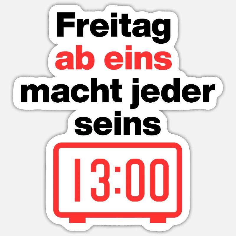 Friday from one everyone does their own, weekend Sticker size S (10 x 10 cm)