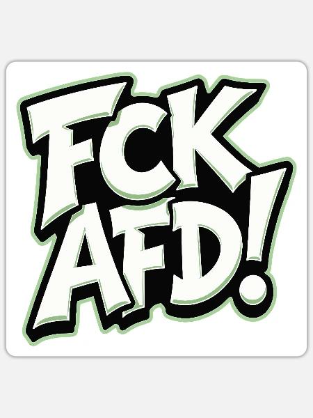 FCK AFD politisches Statement gegen Rechts - Sticker Größe S (10 x 10 cm) - Mattweiß