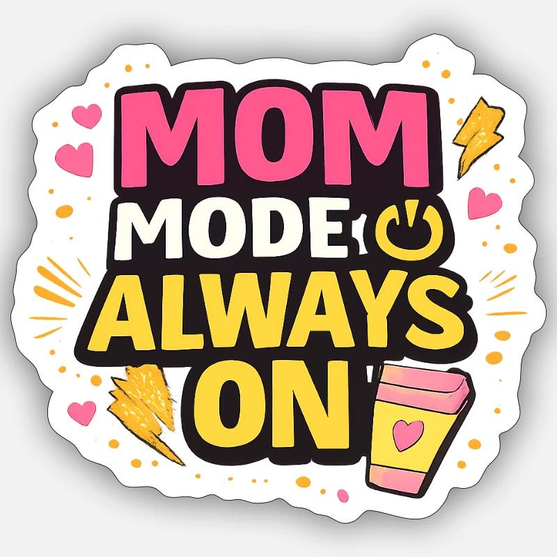 Mom Mode Always On – Design Statement Drôle de Maman - Sticker taille S (10 x 10 cm) - blanc mat