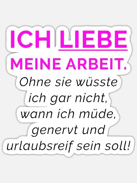 Ich liebe meine Arbeit Neon Pink - Sticker Größe S (10 x 10 cm) - Mattweiß