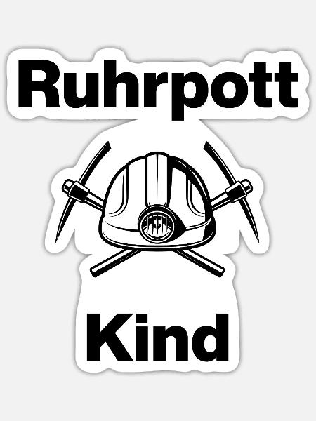 RUHRPOTT KIND, NRW, AUF KOHLE GEBOREN, BERGMANN - Sticker Größe S (10 x 10 cm) - Mattweiß