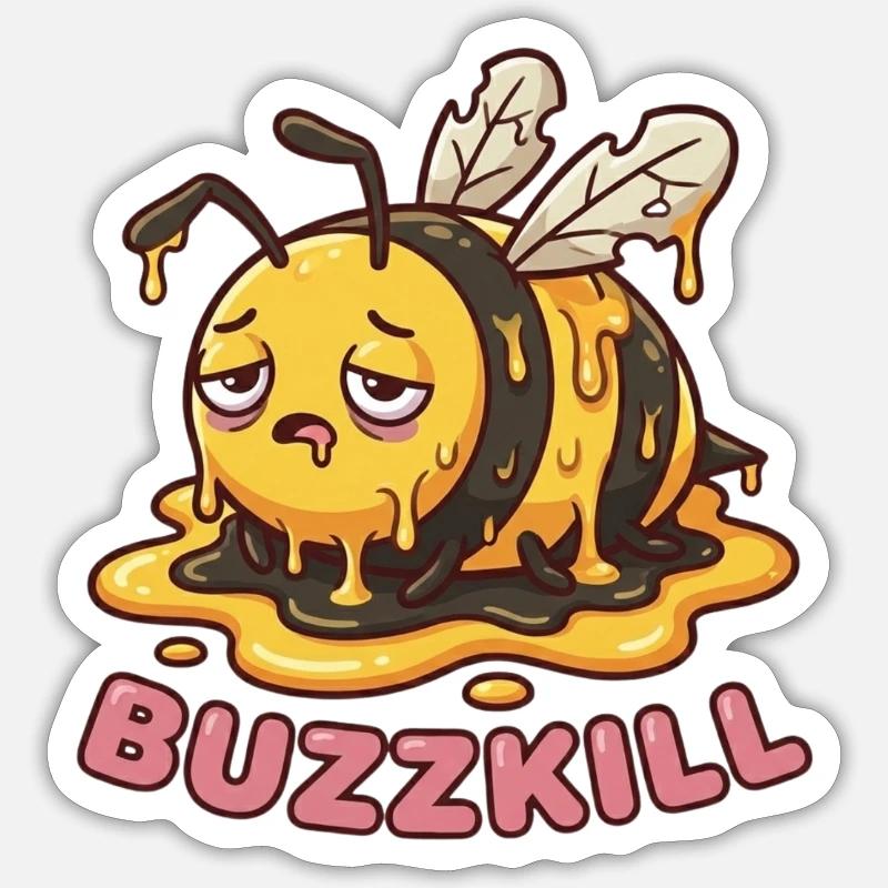 Don't Be A Buzzkill - Funny Bee Design Sticker size S (10 x 10 cm)