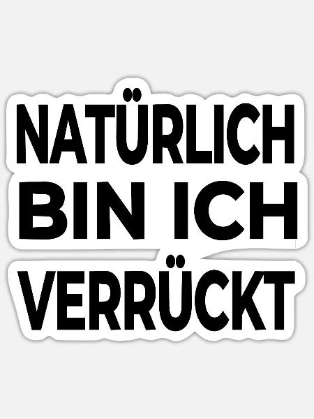 Verrückt - Sticker Größe S (10 x 10 cm) - Mattweiß