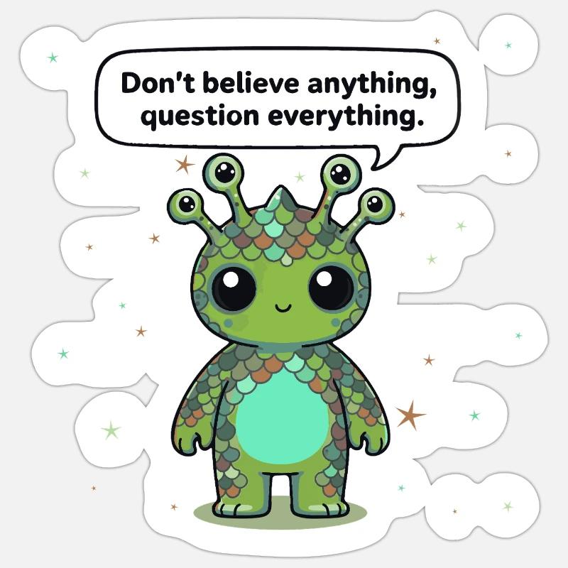 Neugieriges Alien - Statement: Hinterfrage alles - Sticker Größe S (10 x 10 cm) - Mattweiß