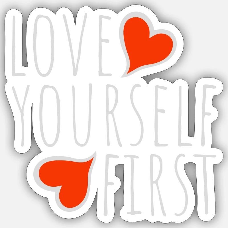 Love Yourself First Selbstliebe Selbstfürsorge - Sticker Größe S (10 x 10 cm) - Mattweiß