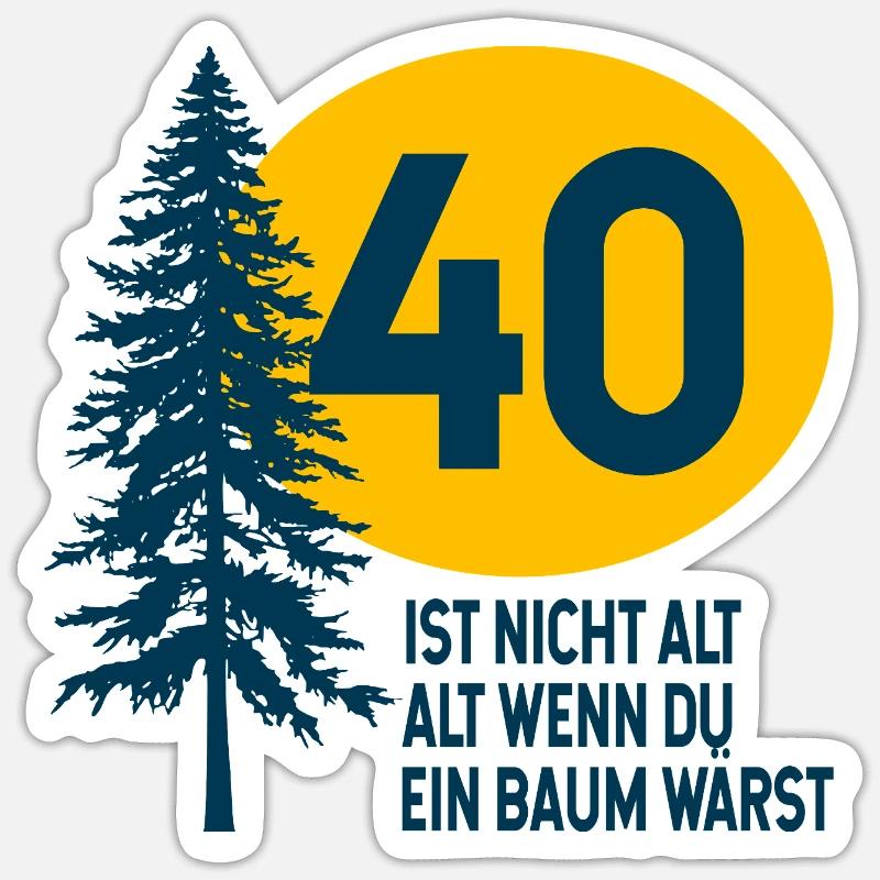 40. Geburtstag Baum Spruch  Sticker Größe S (10 x 10 cm)