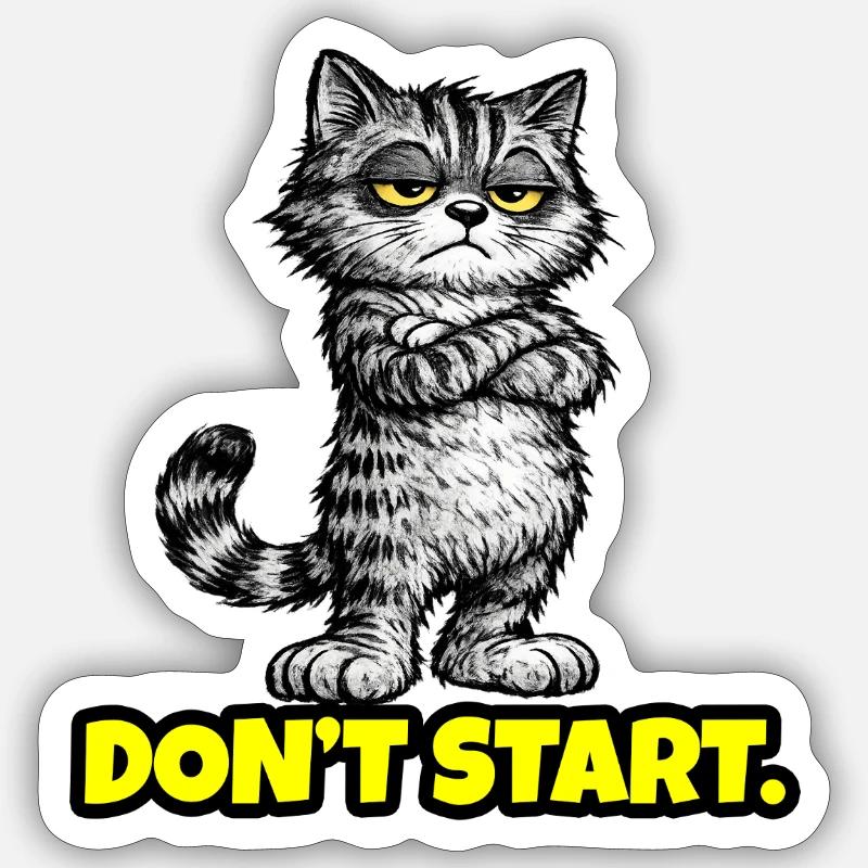 Don’t Start. – Grumpy Katze (Attitude) CAT Sticker size S (10 x 10 cm)