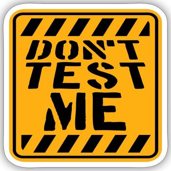 Don't Test Me Sign Naughty Funny Quote Saying - Sticker size S (10 x 10 cm) - white matte - Front