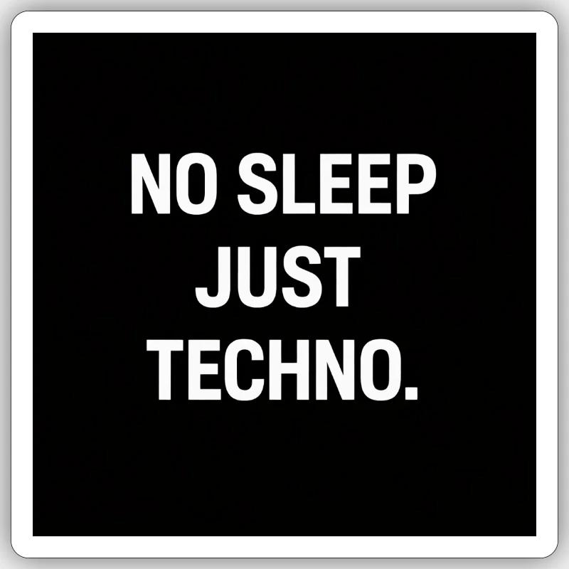 Pas de sommeil, juste Techno Sticker taille S (10 x 10 cm)