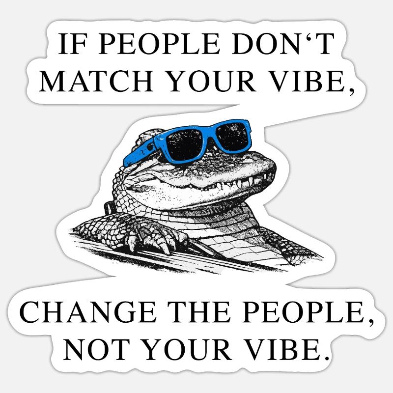 do_not_change_your_viYoube_krokodil_aligator_stark - Sticker Größe S (10 x 10 cm) - Mattweiß