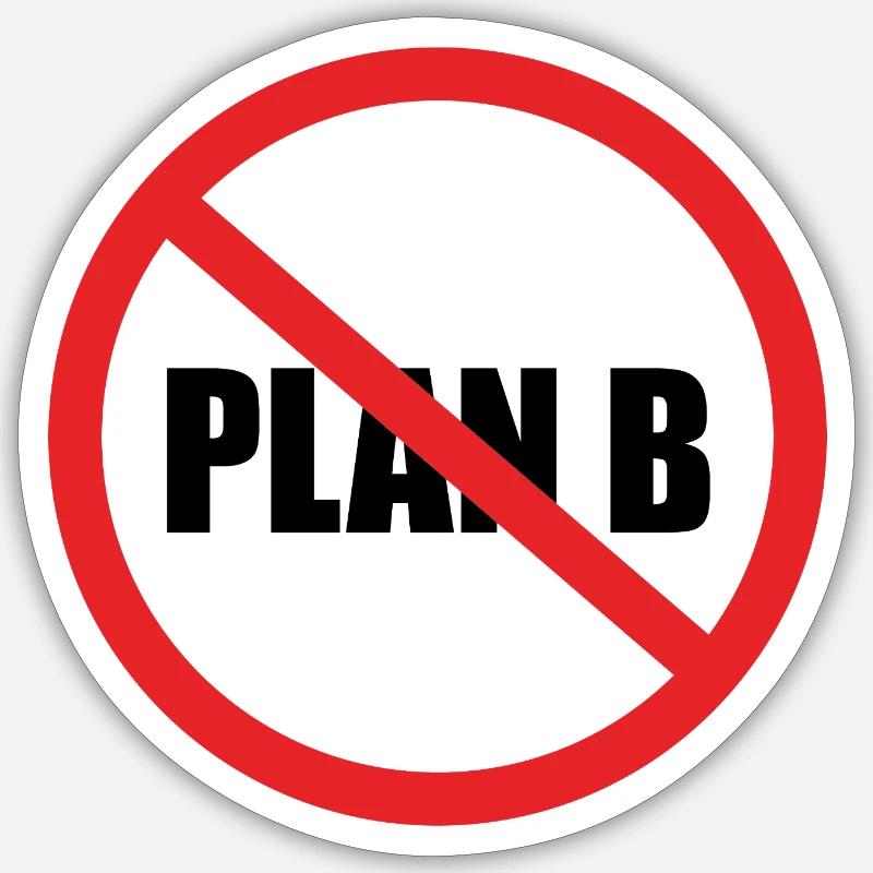 PAS DE PLAN B - Sticker taille S (10 x 10 cm) - blanc mat