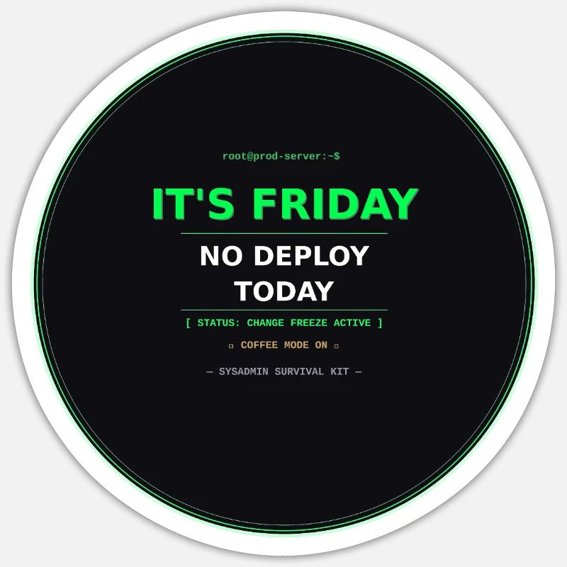 It's Friday – No Deploy Today Sticker size S (10 x 10 cm)