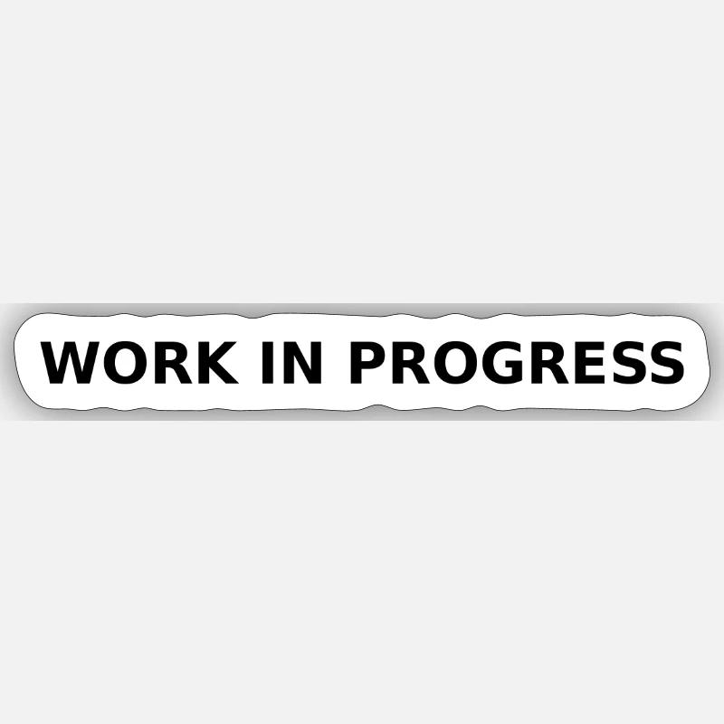 Work in progress - Sticker size S (10 x 10 cm) - white matte