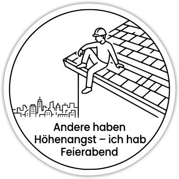 Dachdecker Höhenangst Feierabend - Sticker Größe S (10 x 10 cm) - Mattweiß - Vorne