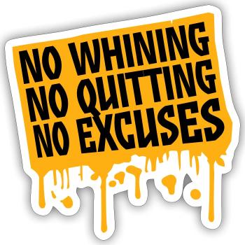 No Whining No Quitting No Excuses Gym Motivation - Sticker Größe S (10 x 10 cm) - Mattweiß - Vorne