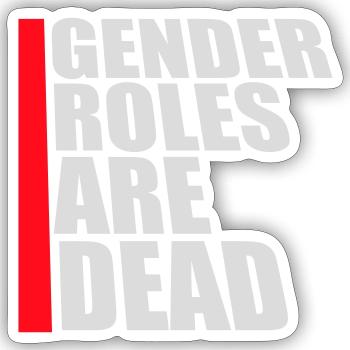 Gender Roles Are Dead Statement Freiheit Spruch - Sticker Größe S (10 x 10 cm) - Mattweiß - Vorne