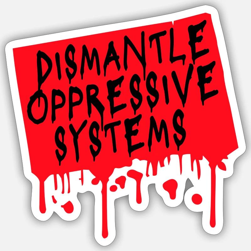 Dismantle Oppressive Systems Aktivismus Statement - Sticker Größe S (10 x 10 cm) - Mattweiß