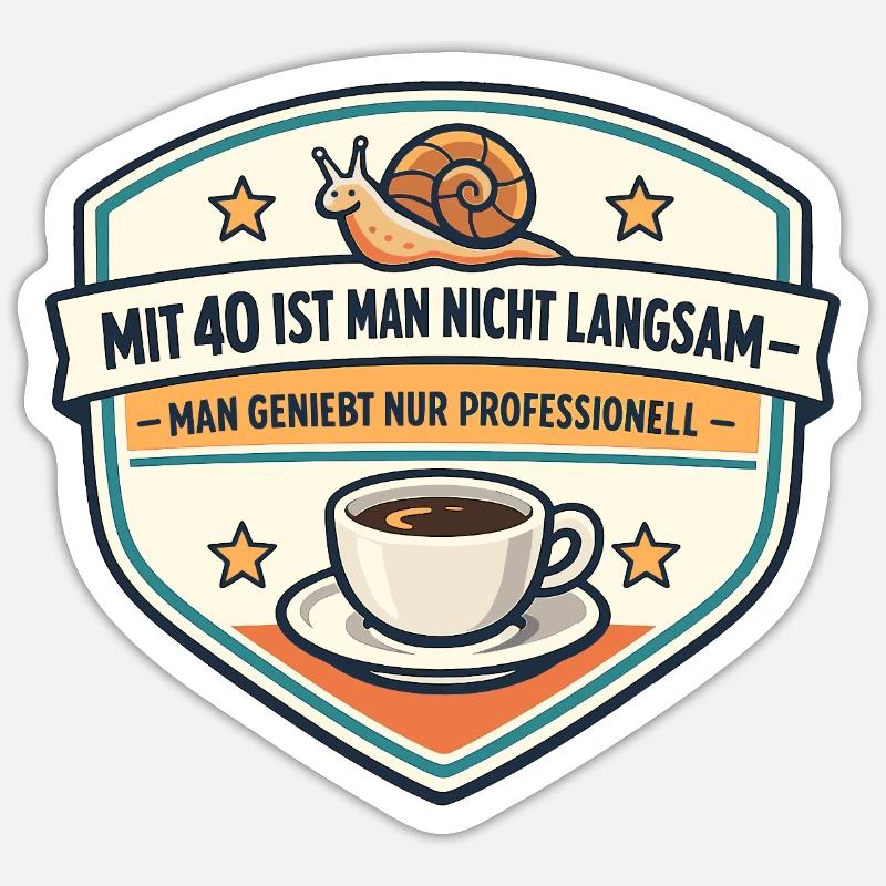 Mit 40 Nicht Langsam Genuss - Sticker Größe S (10 x 10 cm) - Mattweiß