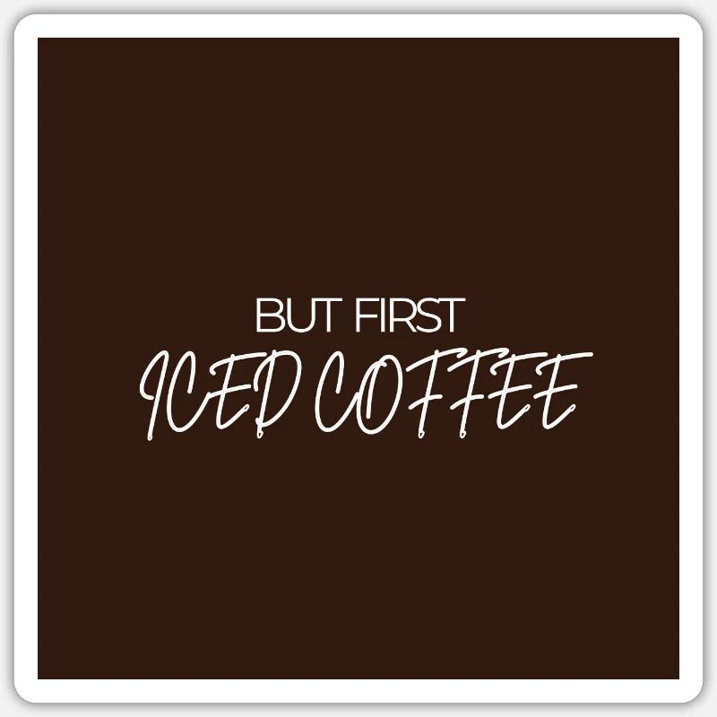 "BUT FIRST ICED COFFEE" Graphic Tee Design Sticker taille S (10 x 10 cm)